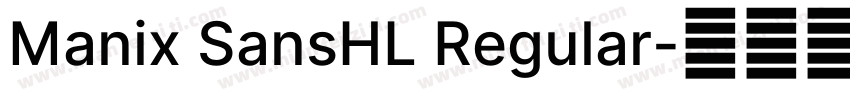 Manix SansHL Regular字体转换